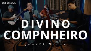 Josafá Souza - Divino Companheiro - Live Session Ao Vivo