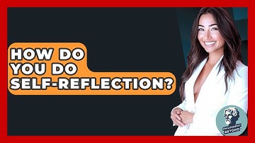 How Do You Do Self-reflection? - Philosophy Beyond