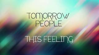 This Feeling - Tomorrow People - With Lyrics