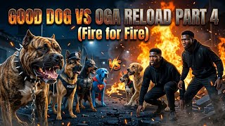 Good Dog Vs Oga Reload Part 4 ( Distraction rescue)