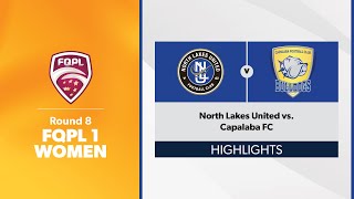 FQPL 1 Women Round 8 - North Lakes United vs. Capalaba FC Highlights