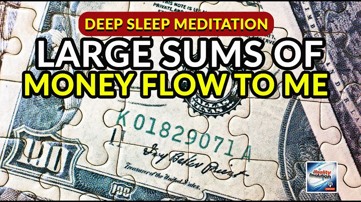 Deep Sleep Meditation - Large Sums Of Money Flow To Me