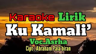 Karaoke Ku Kamali’_Voc : Asrha_Cipt : Abraham Pala’biran