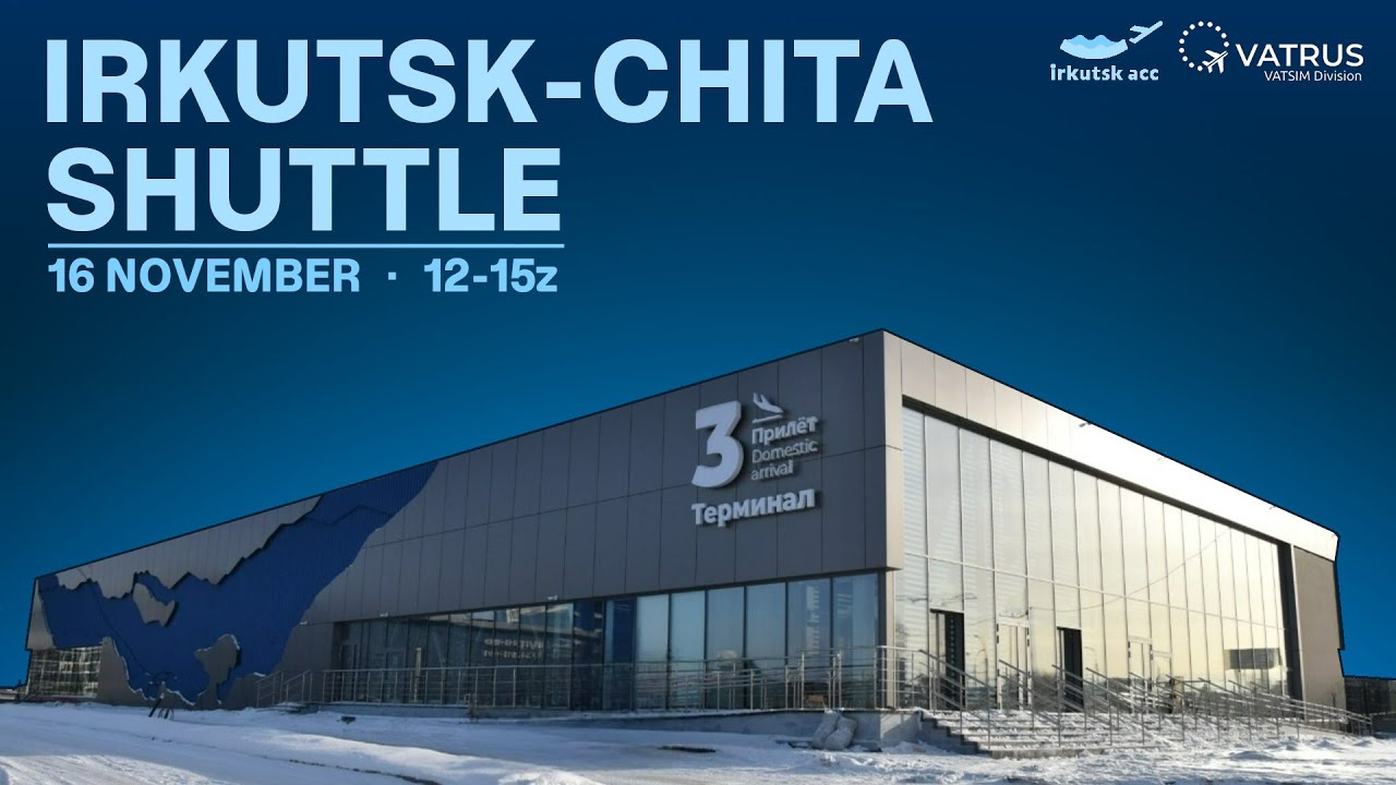 IRKUTSK-CHITA SHUTTLE | Иркутск Круг. Irkutsk Radar. | ATC VATSIM