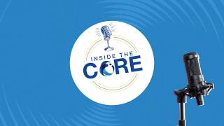 Inside the Core I Episode 8 - Coming soon!