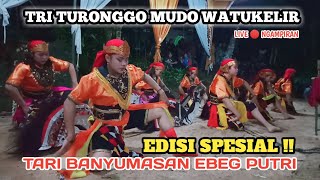 Tari Persembahan Ebeg Cantik !! Tri Turonggo Mudo Watukelir