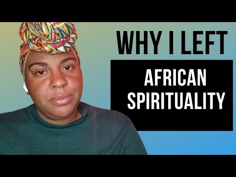 Why I Left African Spirituality (& Why I'll Never Go Back)