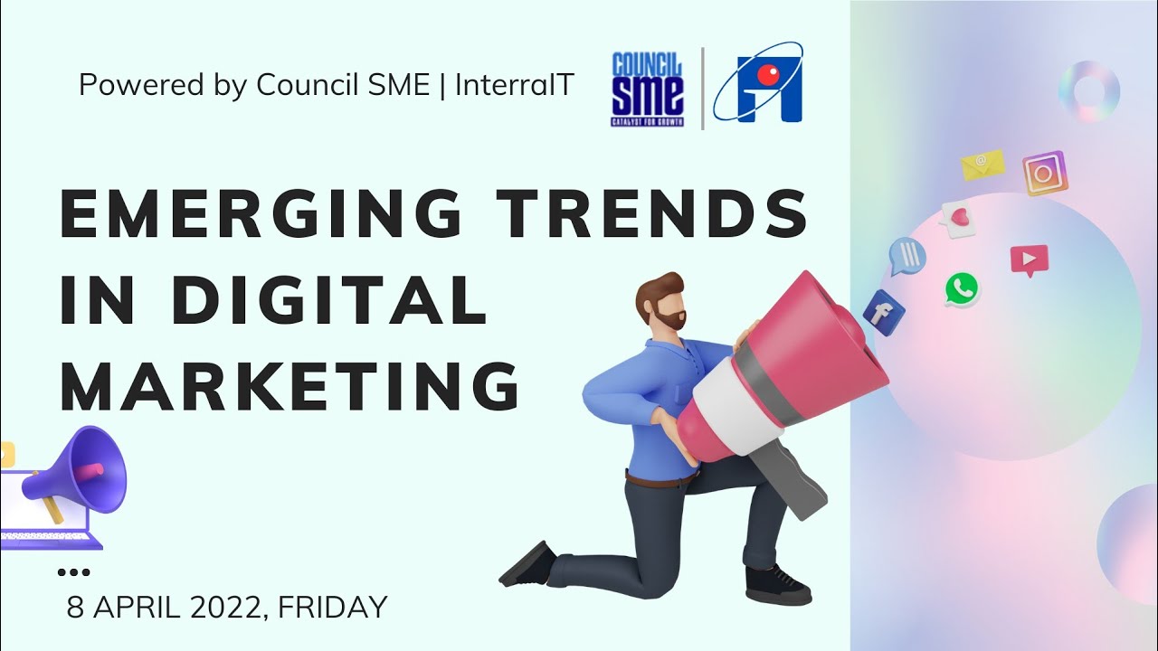 Emerging trends in Digital Marketing 2022 | Council SME Webinar | Interra Information Technologies