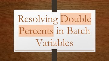 Resolving Double Percents in Batch Variables