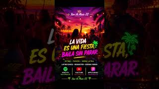 LA VIDA ES UNA FIESTA 🔥🌴 | Reggaetón Latino Dance 2026