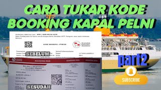 cara tukar kode booking kapal pelni part2