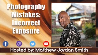 Top Photography Mistakes: Incorrect Exposure