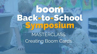 Boom Learning Symposium - Creating Boom Cards Masterclass