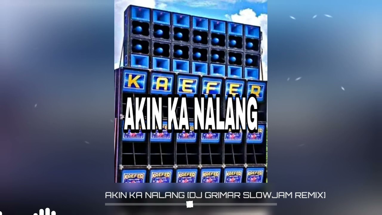 AKIN KA NALANG | DJ GRIMAR SLOWJAM REMIX