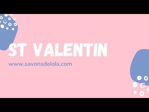 Vidéo: Savon Saint Valentin