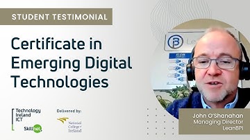 Student Testimonial: Certificate in Emerging Digital Technologies - John O