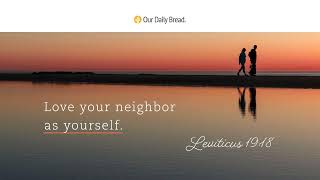 Loving Our Neighbors | Audio Reading | Our Daily Bread Devotional | November 8, 2022