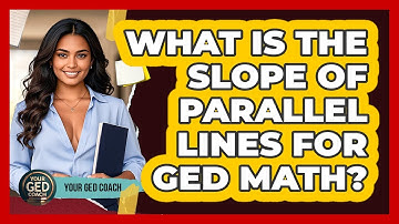 What Is The Slope Of Parallel Lines For GED Math? - Your GED Coach