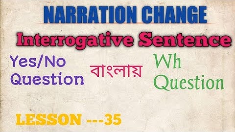 NARRATION CHANGE (INTERROGATIVE SENTENCE) || NARRATION CHANGE OF QUESTION IN BENGALI ||