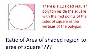 A 12 Sided Regular Polygon Is Inside A Square With Four Of Its Vertices As The Mid Point Of Sides