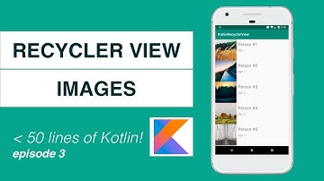 Kotlin RecyclerView Ep 3/3 Images: 50 lines of code on Android