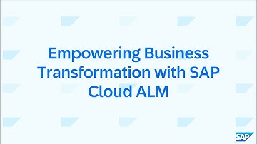 Empowering Business Transformation with SAP Cloud ALM