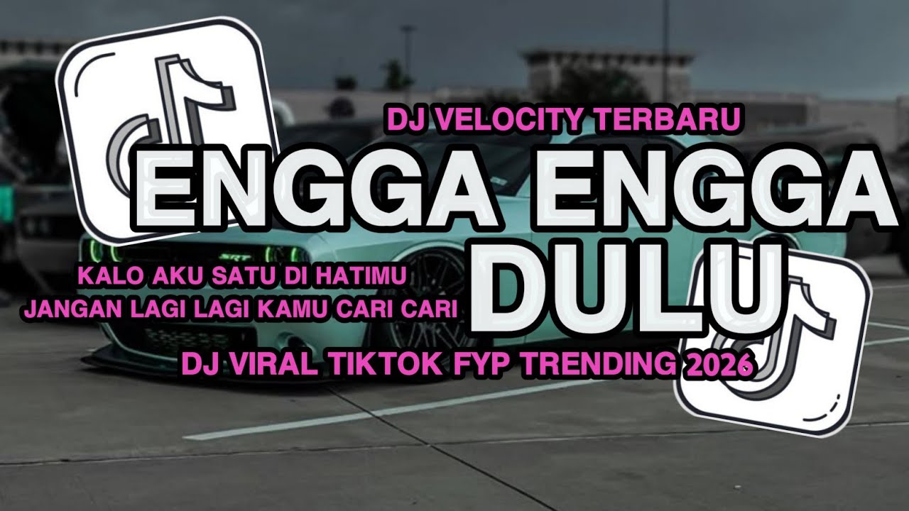 DJ ENGGA DULU - KALO AKU SATU DIHATIMU JANGAN LAGI2 KAMU CARI2 SOUND DC VELOCITY VIRAL TIKTOK 2026 
