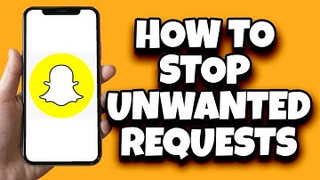 How To Stop Unwanted Add Requests On Snapchat (Easy)