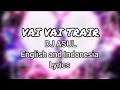 VAI VAI TRAIR English And Indonesia Lyrics Translation 