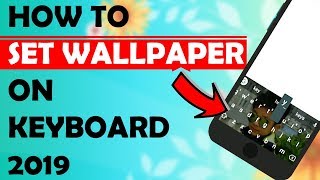 How to set wallpaper on keyboard 2019 | Gboard | Google Keyboard screenshot 5