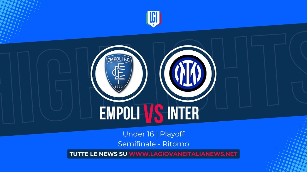 Highlights Empoli-Inter U16 A-B, Semifinale di ritorno, stagione 2024-25