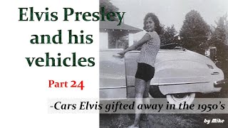Elvis' Cars part 24 - Cars Elvis gifted away in the 1950s