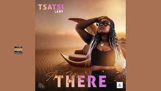 Tsatsi Lady  Are You There  