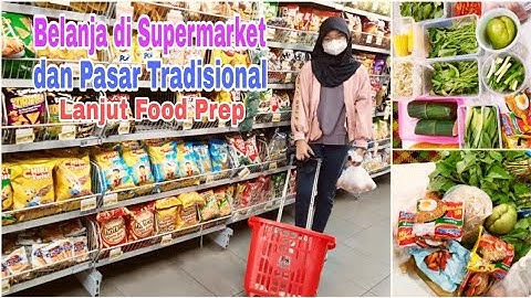 Belanja di Supermarket dan Pasar Tradisional Lanjut Food Prep
