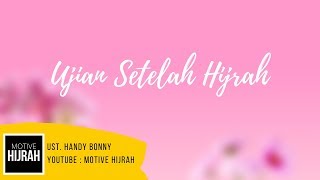 Ujian Setelah Hijrah - Ustadz Handy Bonny