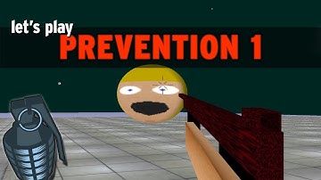 Garbage Game: "Prevention 1" [Goofy-Ass Weirdo FPS]