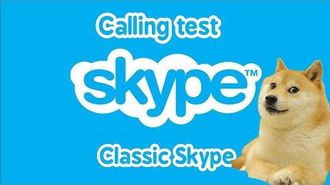 Classic Skype, calling test