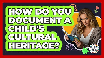 How Do You Document a Child