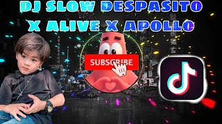 DJ SLOW DESPASITO X ALIVE X APOLLO🎶🎶#DJ VIRAL 2019🔊