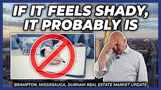 If It Feels Shady, It Probably Is (Peel Region Real Estate Market Update)