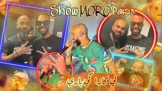 VLOG : Show @moro324  PARIS كي كازا كي باري  🔥🔥