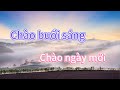 Chào ngày mới , thức dậy đi các bạn