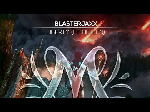 Blasterjaxx Ft. Heleen - Liberty | Welcome to Mystica