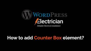 10) How to add Counter Box element for your Electrician WordPress Theme?