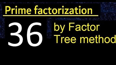Prime factorization of 36 by factor tree method . Factor tree of 36 . How to find prime factors