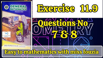 Exercise 11.9 Questions No. 7 & 8 General 10th sindh text book with ms fouzia