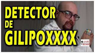 He creado un detector de gilipxxxxx y el problema es que me ha detectado a mí