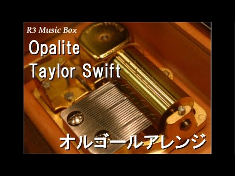 Opalite/Taylor Swift【オルゴール】 - YouTube
