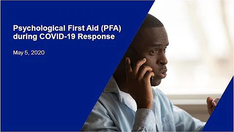 Psychological First Aid (PFA) during COVID-19 Resp...