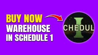 How To Buy A Warehouse In Schedule 1 (Step-by-Step Guide)